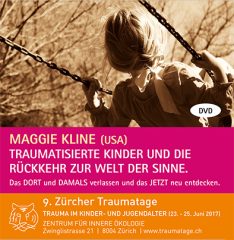 Maggie Kline - Traumatisierte Kinder und die Rückkehr der Welt der Sinne