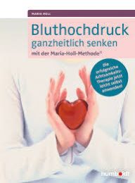 Bluthochdruck ganzheitlich senken mit der Maria-Holl-Methode