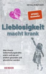 lieblosigkeit-macht-krank-gebundene-ausgabe-gerald-huether